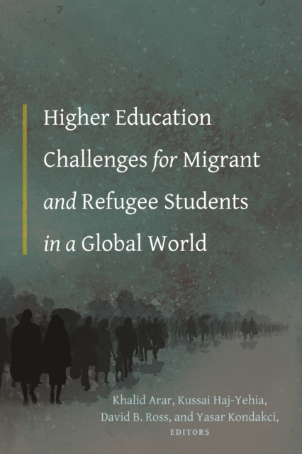 Higher Education Challenges for Migrant and Refugee Students in a Global World, PDF eBook