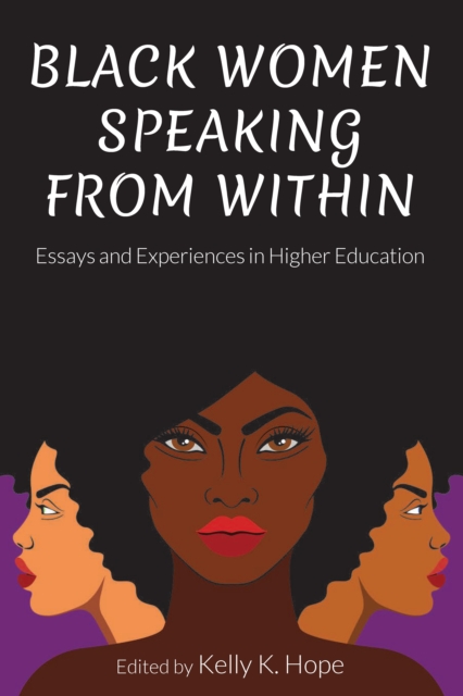 Black Women Speaking From Within : Essays and Experiences in Higher Education, PDF eBook