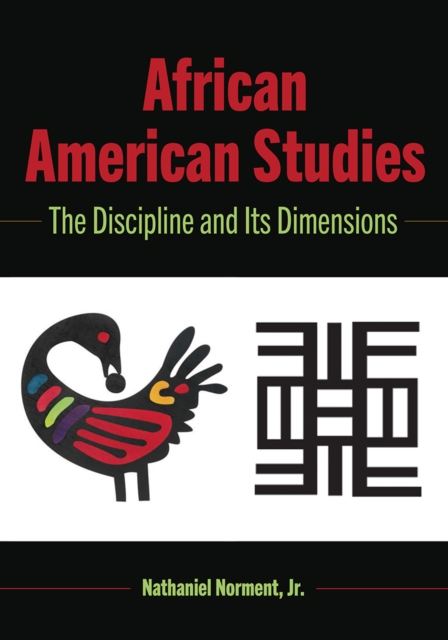 African American Studies : The Discipline and Its Dimensions, Paperback / softback Book