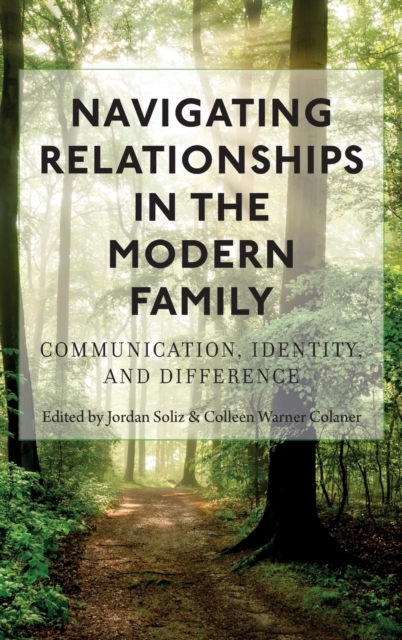 Navigating Relationships in the Modern Family : Communication, Identity, and Difference, Hardback Book