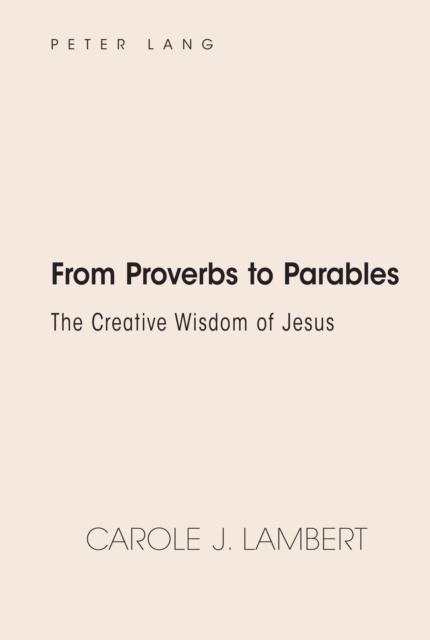 From Proverbs to Parables : The Creative Wisdom of Jesus, PDF eBook