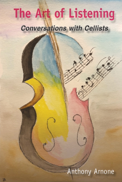 The Art of Listening : Conversations with Cellists, EPUB eBook