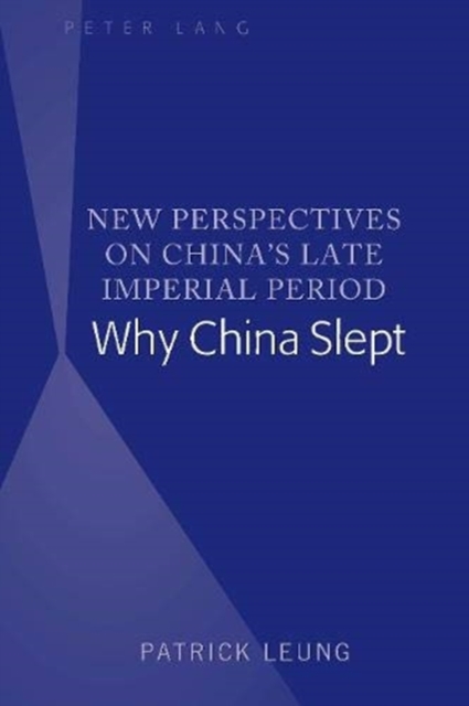 New Perspectives on China’s Late Imperial Period : Why China Slept, Hardback Book