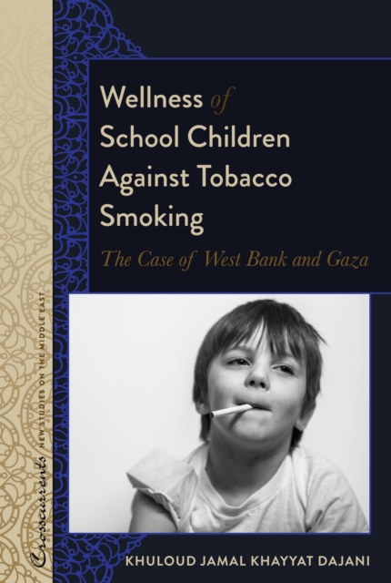 Wellness of School Children Against Tobacco Smoking : The Case of West Bank and Gaza, PDF eBook