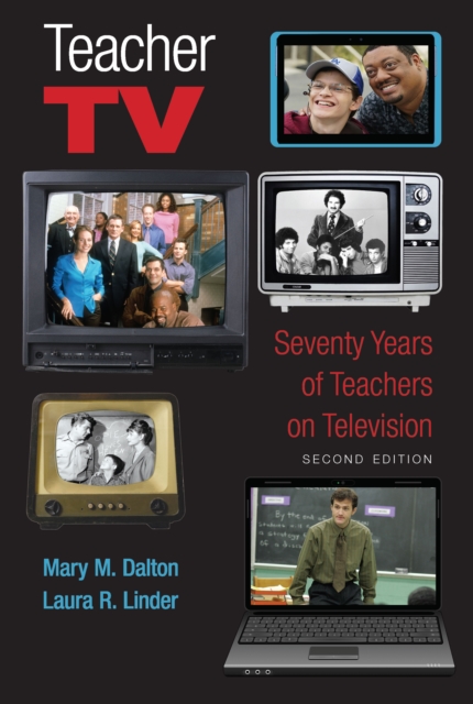 Teacher TV : Seventy Years of Teachers on Television, Second Edition, Paperback / softback Book