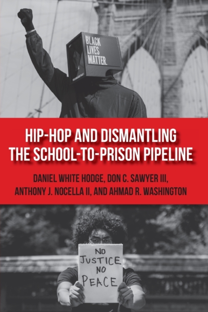 Hip-Hop and Dismantling the School-to-Prison Pipeline, Paperback / softback Book
