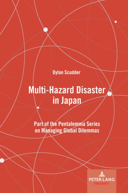 Multi-Hazard Disaster in Japan : Part of the Pentalemma Series on Managing Global Dilemmas, EPUB eBook