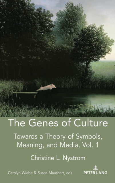 The Genes of Culture : Towards a Theory of Symbols, Meaning, and Media, Volume 1, Hardback Book