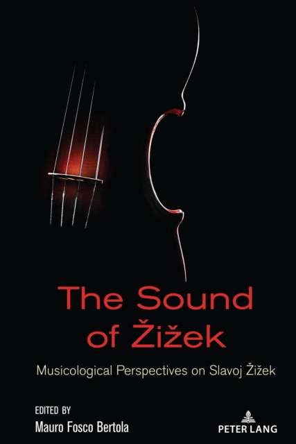 The Sound of Zizek : Musicological Perspectives on Slavoj Zizek, PDF eBook