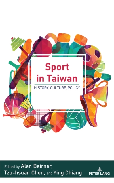 Sport in Taiwan : History, Culture, Policy, Hardback Book