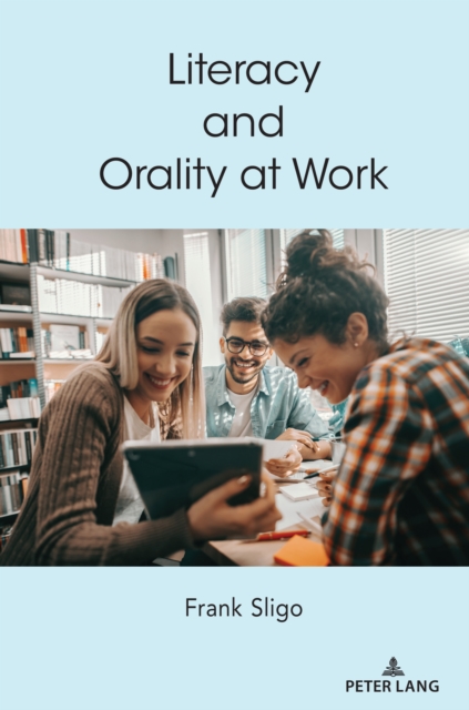 Literacy and Orality at Work, PDF eBook