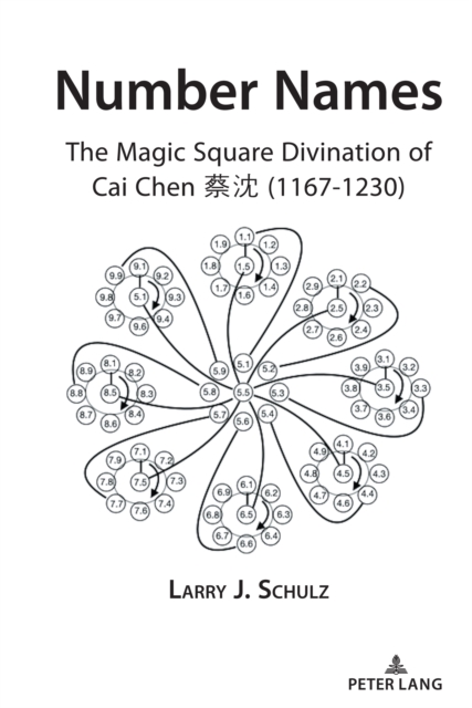 Number Names : The Magic Square Divination of Cai Chen ?? (1167-1230), PDF eBook