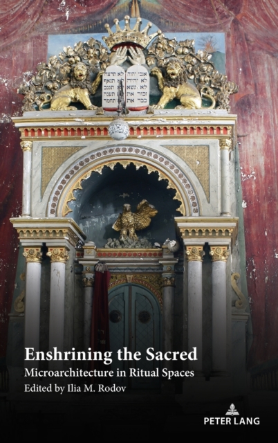 Enshrining the Sacred : Microarchitecture in Ritual Spaces, Hardback Book