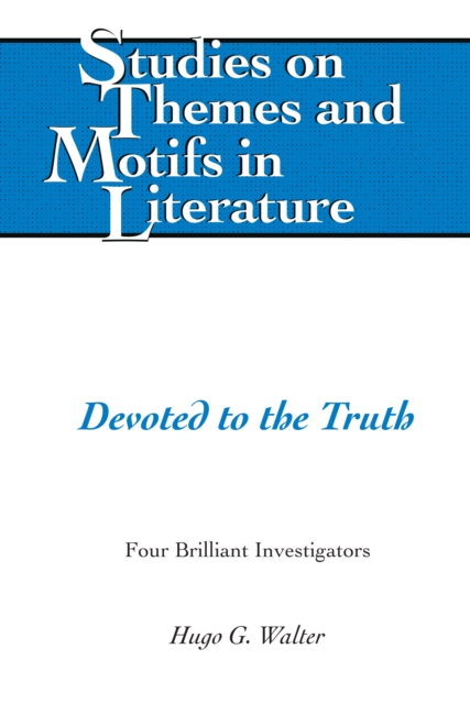 Devoted to the Truth : Four Brilliant Investigators, Hardback Book