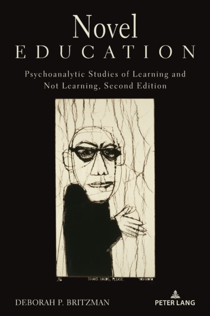 Novel Education : Psychoanalytic Studies of Learning and Not Learning, Second Edition, Paperback / softback Book