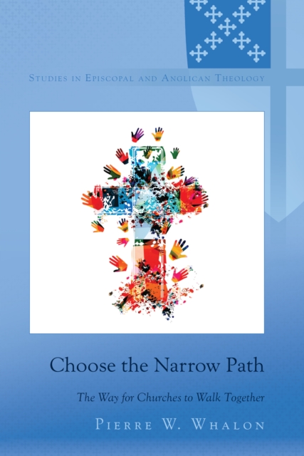 Choose the Narrow Path : The Way for Churches to Walk Together, Hardback Book