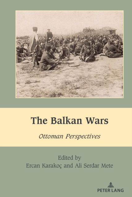 The Balkan Wars : Ottoman Perspectives, Hardback Book