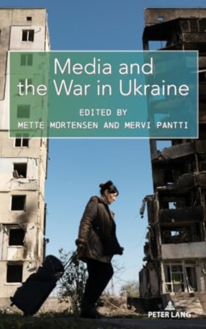 Media and the War in Ukraine, Hardback Book