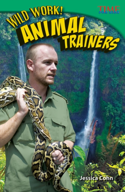 Wild Work! Animal Trainers, PDF eBook