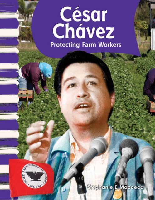 Cesar Chavez : Protecting Farm Workers, PDF eBook