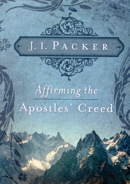 Affirming the Apostles' Creed, Paperback / softback Book