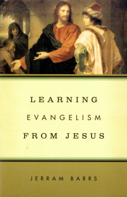 Learning Evangelism from Jesus, Paperback / softback Book