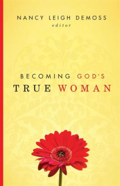 Becoming God's True Woman, Paperback / softback Book
