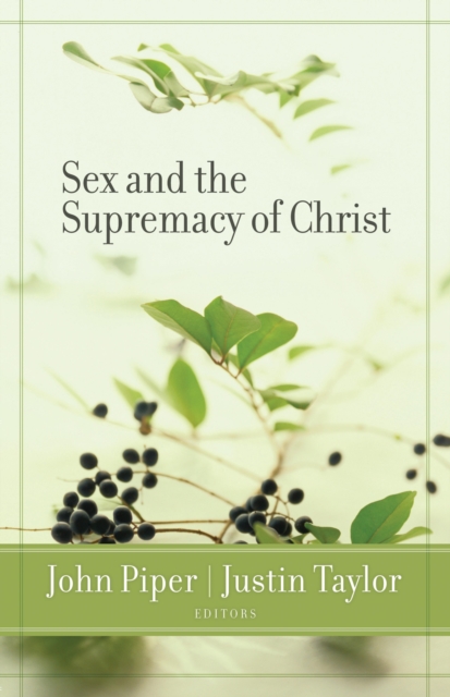Sex and the Supremacy of Christ, EPUB eBook