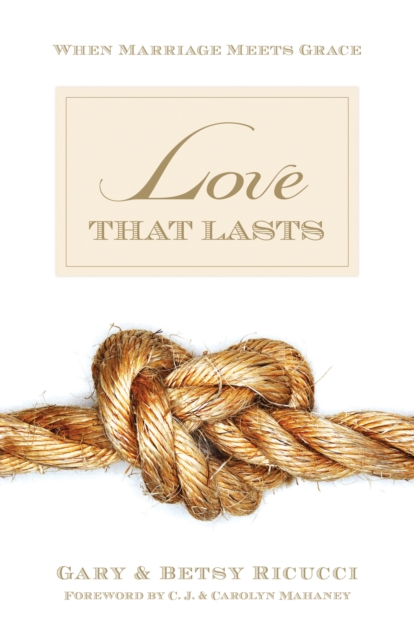 Love That Lasts (Foreword by CJ and Carolyn Mahaney), EPUB eBook