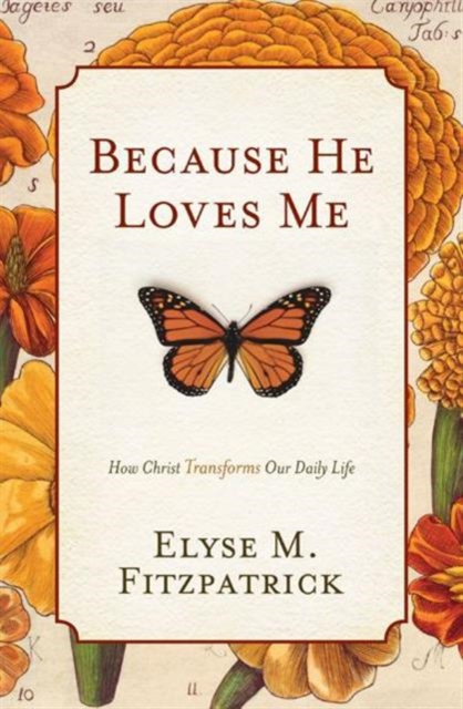 Because He Loves Me : How Christ Transforms Our Daily Life, Paperback / softback Book