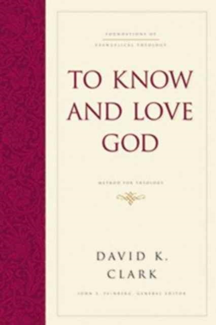 To Know and Love God : Method for Theology (Hardcover), Hardback Book