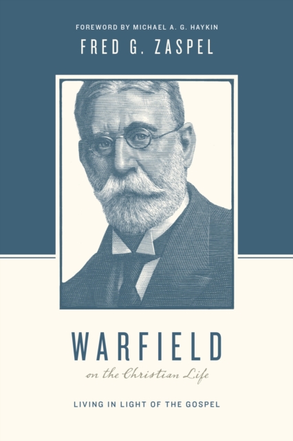 Warfield on the Christian Life (Foreword by Michael A. G. Haykin), EPUB eBook