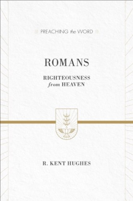 Romans : Righteousness from Heaven (ESV Edition), Hardback Book