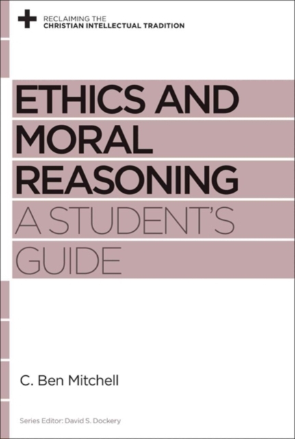 Ethics and Moral Reasoning : A Student's Guide, Paperback / softback Book