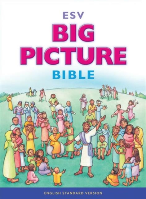 ESV Big Picture Bible, Hardback Book