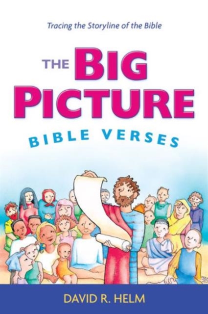 The Big Picture Bible Verses : Tracing the Storyline of the Bible, Pamphlet Book