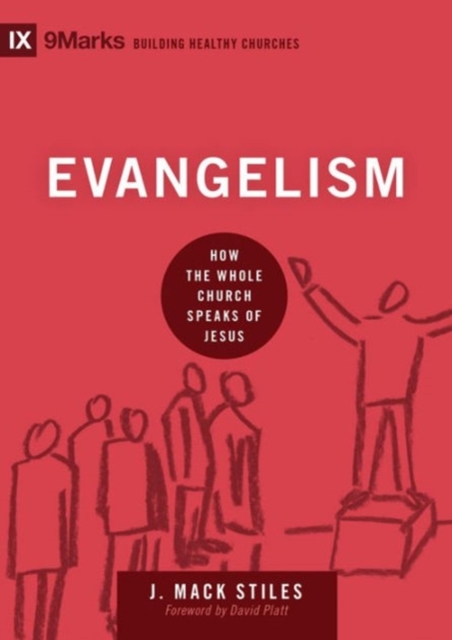 Evangelism : How the Whole Church Speaks of Jesus, Hardback Book
