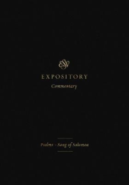 ESV Expository Commentary : Psalms–Song of Solomon (Volume 5), Hardback Book