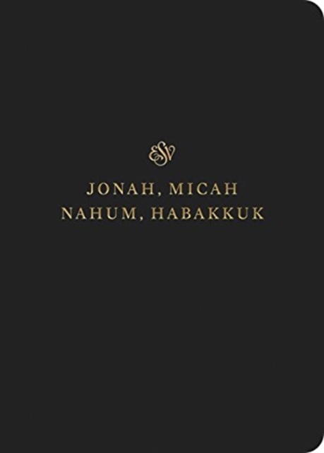 ESV Scripture Journal : Jonah, Micah, Nahum, and Habakkuk (Paperback), Paperback / softback Book