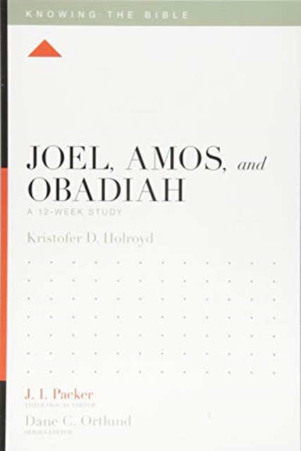 Joel, Amos, and Obadiah : A 12-Week Study, Paperback / softback Book