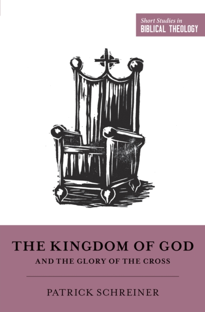 The Kingdom of God and the Glory of the Cross, EPUB eBook