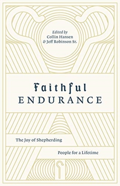 Faithful Endurance : The Joy of Shepherding People for a Lifetime, Paperback / softback Book