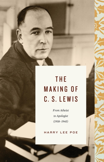 The Making of C. S. Lewis (1918-1945), EPUB eBook