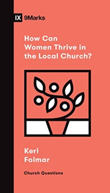 How Can Women Thrive in the Local Church?, Paperback / softback Book