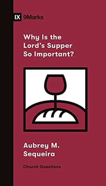 Why Is the Lord's Supper So Important?, Paperback / softback Book