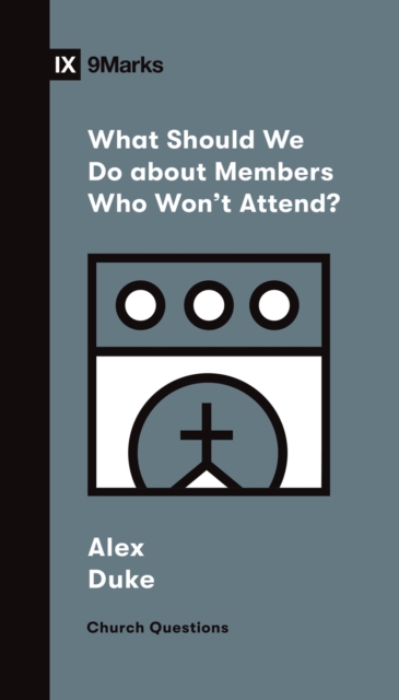 What Should We Do about Members Who Won't Attend?, EPUB eBook