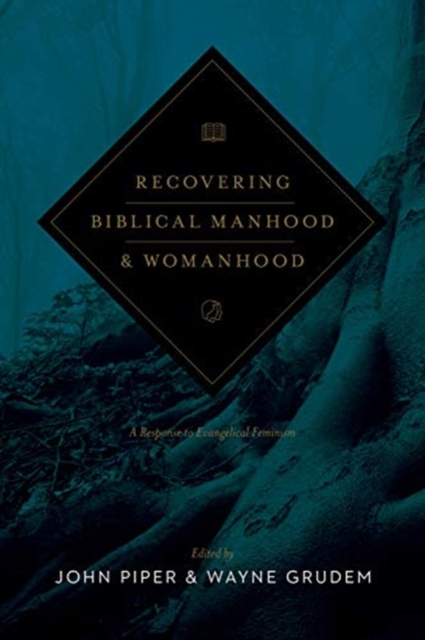 Recovering Biblical Manhood and Womanhood : A Response to Evangelical Feminism (Revised Edition), Paperback / softback Book