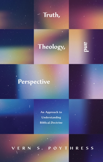 Truth, Theology, and Perspective, EPUB eBook