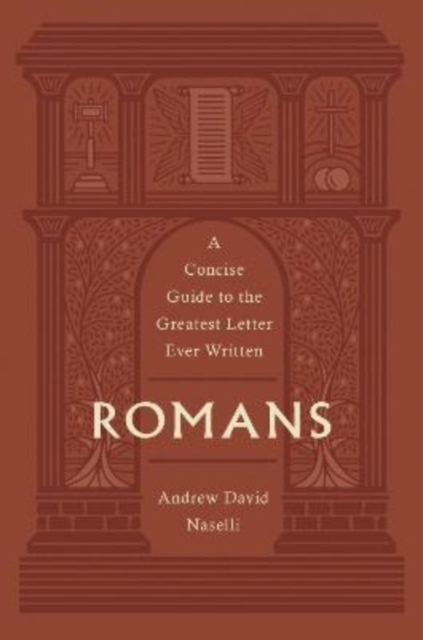 Romans : A Concise Guide to the Greatest Letter Ever Written, Hardback Book