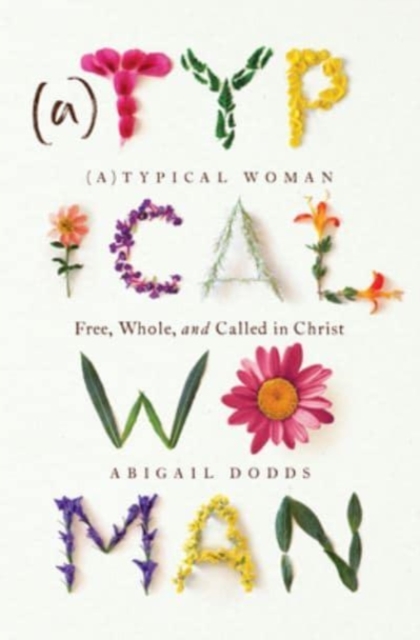 Typical Woman : Free, Whole, and Called in Christ, Paperback / softback Book